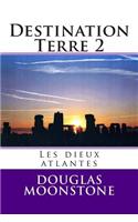 Destination Terre 2: Les Dieux Atlantes