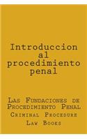 Introduccion Al Procedimiento Penal: Las Fundaciones de Procedimiento Penal: Las Fundaciones de Procedimiento Penal