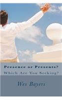 Presence or Presents?