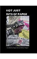 Not Just Bits of Paper