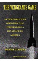 The Vengeance Game: An Incredible WWII Operation Foreshadows a 2017 Attack on America(English)