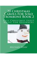 20 Christmas Carols For Solo Trombone Book 2