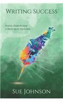 Writing Success: Poetry, Flash Fiction & Short Story Exercises