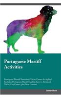 Portuguese Mastiff Activities Portuguese Mastiff Activities (Tricks, Games & Agility) Includes: Portuguese Mastiff Agility, Easy to Advanced Tricks, Fun Games, Plus New Content