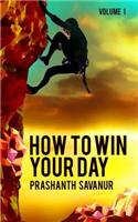 How To Win Your day