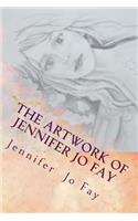 The Artwork of Jennifer Jo Fay