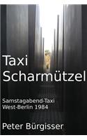 Taxi Scharmuetzel: Samstagabend-Taxi. West-Berlin 1984