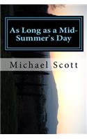 As Long as a Mid-Summer`s Day