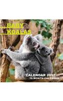 Baby Koalas Calendar 2017: 16 Month Calendar