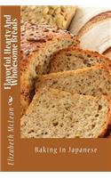 Flavorful, Hearty and Wholesome Breads: Baking in Japanese