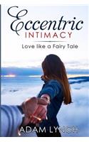 Eccentric Intimacy: Love Like a Fairy Tale