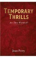 Temporary Thrills