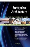 Enterprise Architecture Complete Self-Assessment Guide