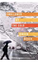 Swallowed by the Cold: Stories
