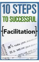 10 Steps to Successful Facilitation