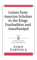 Letters from Assyrian Scholars to the Kings Esarhaddon and Assurbanipal
