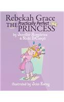 Rebekah Grace The Practically Perfect Princess