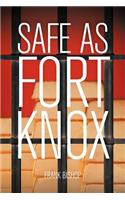 Safe as Fort Knox