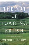 The Art Of Loading Brush: New Agrarian Writings