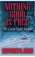 Nothing Good Is Free