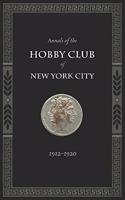 Annals of the Hobby Club of New York City, 1912-1920