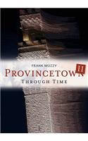 Provincetown II Through Time