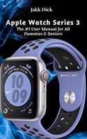 Apple Watch Series 3: The #1 User Manual for All Dummies & Seniors