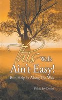 This Walk Ain't Easy!