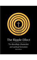 Ripple Effect: To develop Character and Spiritual Formation