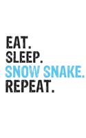 Eat Sleep Snow Snake Repeat Best Gift for Snow Snake Fans Notebook A beautiful
