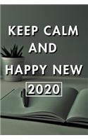 Keep Calm And Happy New 2020: Blank Lined Journal Notebook, Size 6x9, Gift Idea for Boss, Employee, Coworker, Friends, Office, Gift Ideas, Familly, Entrepreneur: Cover 3, New Yea