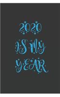 2020 IS MY YEAR - Believe in Yourself and Never Give Up