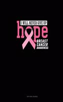 I Will Never Give Up Hope Breast Cancer Awareness