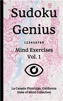 Sudoku Genius Mind Exercises Volume 1: La Canada Flintridge, California State of Mind Collection