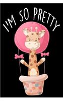 I'm So Pretty Giraffe Journal: Lined Journal Gift For Giraffe Lovers Kids Girls and Boys - Awesome 120 Pages Lined Diary Book Giraffes Lover Gifts - Cute Giraffe Notebook