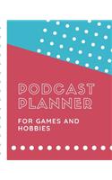 Podcast Planner For Games And Hobbies