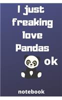 I Just Freaking Love pandas ok notebook