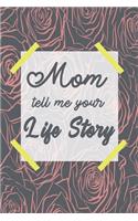 Mom Tell Me Your Life Story
