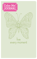 Color Me! Journal: Live Every Moment