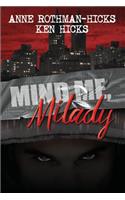 Mind Me, Milady