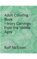 Adult Coloring Book - Ivory Carvings from the Middle Ages