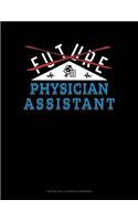 Future Physician Assistant: Monthly Bill Planner & Organizer(809 Monthly Bill Planner & Organizer)