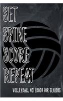 Set Spike Score Repeat Volleyball Notebook For Seniors