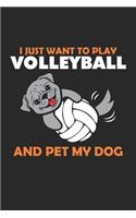 I Just Want To Play Volleyball And Pet My Dog