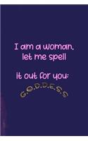 I Am A Woman. Let Me Spell It Out For You