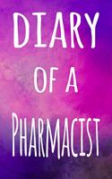 Diary of a Pharmacist: The perfect gift for the professional in your life - 119 page lined journal