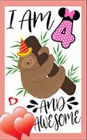 I Am 4 And Awesome: Happy Birthday Notebook For 4 Year Old Boy Girl - 6x9 Unique Diary - 100 Blank Lined Pages - Cute Composition Book (Sloth Birthday Gift)