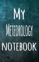 My Meteorology Notebook: The perfect way to record your hobby - 6x9 119 page lined journal!