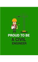 Proud to Be a Civil Engineer: PROUD TO BE A CIVIL ENGINEER Notebook for engineering college students, future engineers.Funny Gift for engineering men-women, Great Gift for Civil 