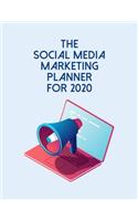 The Social Media Marketing Planner for 2020
